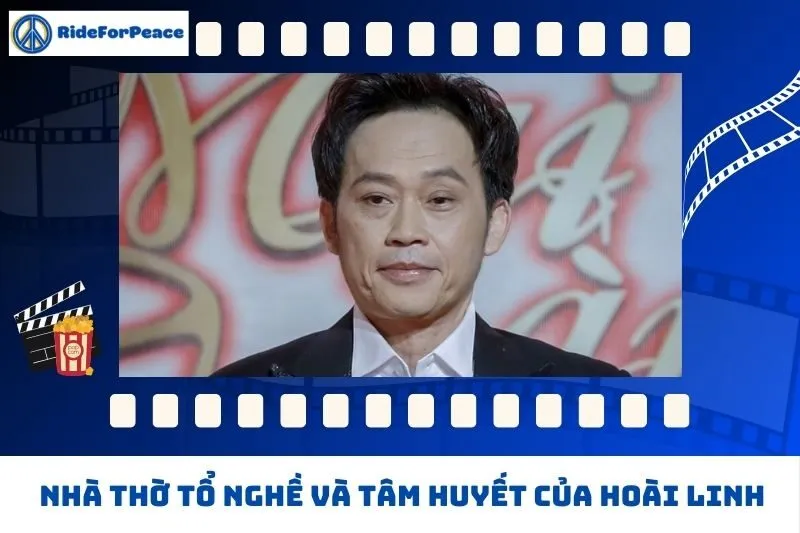 Nhà thờ tổ nghề và tâm huyết của Hoài Linh