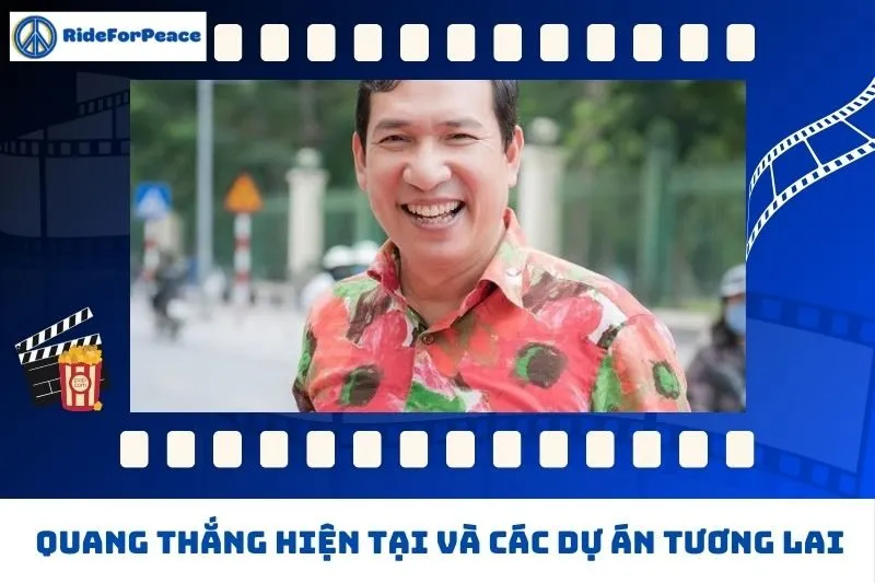 Quang Thắng hiện tại và các dự án tương lai