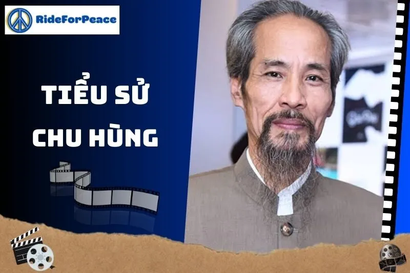 Tiểu sử Chu Hùng 2025: Cuộc đời và sự nghiệp nam diễn viên