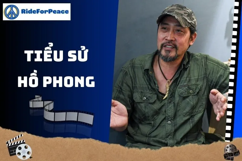 Tiểu sử Hồ Phong 2025: Cuộc đời và sự nghiệp nổi bật