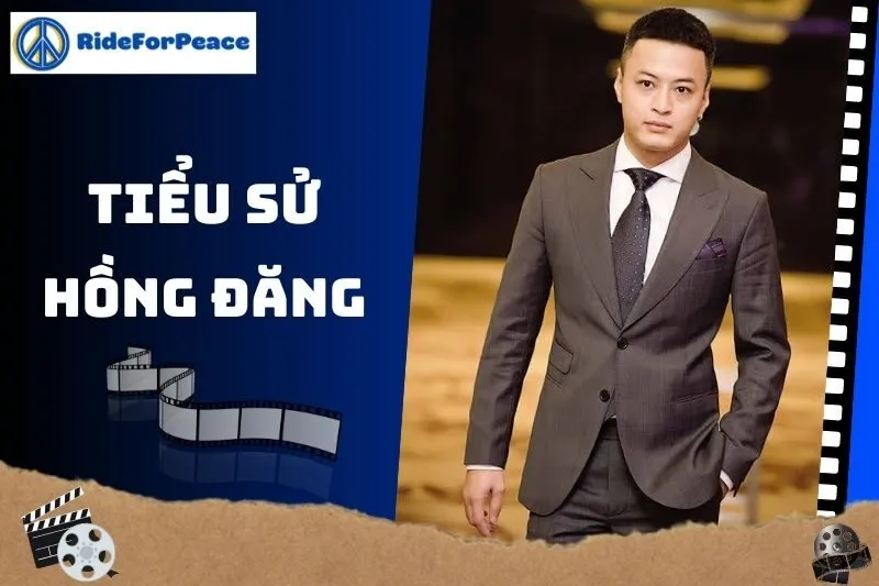 Tiểu sử Hồng Đăng: Cuộc đời, Sự nghiệp và Thành tựu