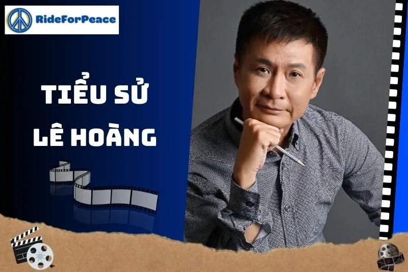 Tiểu Sử Lê Hoàng 2025: Cuộc đời, sự nghiệp và thành tựu
