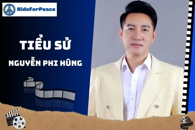 Tiểu Sử Nguyễn Phi Hùng 2025 - Cuộc Đời Và Sự Nghiệp Nghệ Thuật