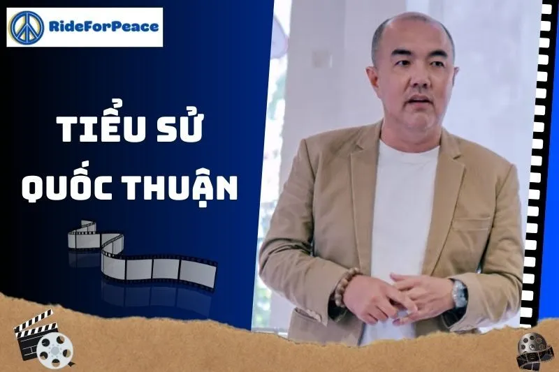 Tiểu sử Quốc Thuận 2025: Hành trình sự nghiệp và đời sống