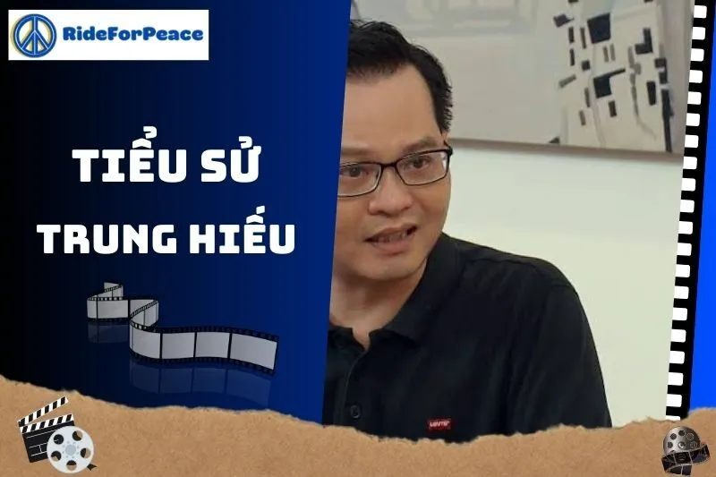 Tiểu sử Trung Hiếu 2025: Cuộc đời, sự nghiệp và thành tựu nổi bật