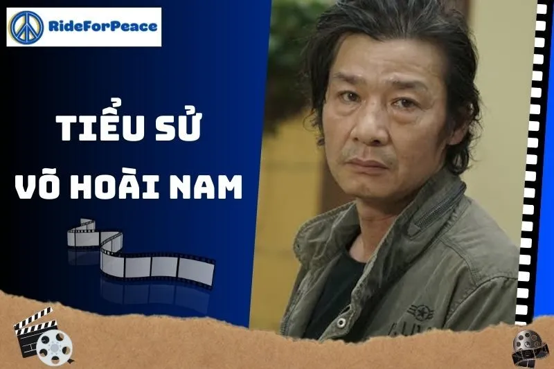 Tiểu sử Võ Hoài Nam và những vai diễn nổi bật trong sự nghiệp