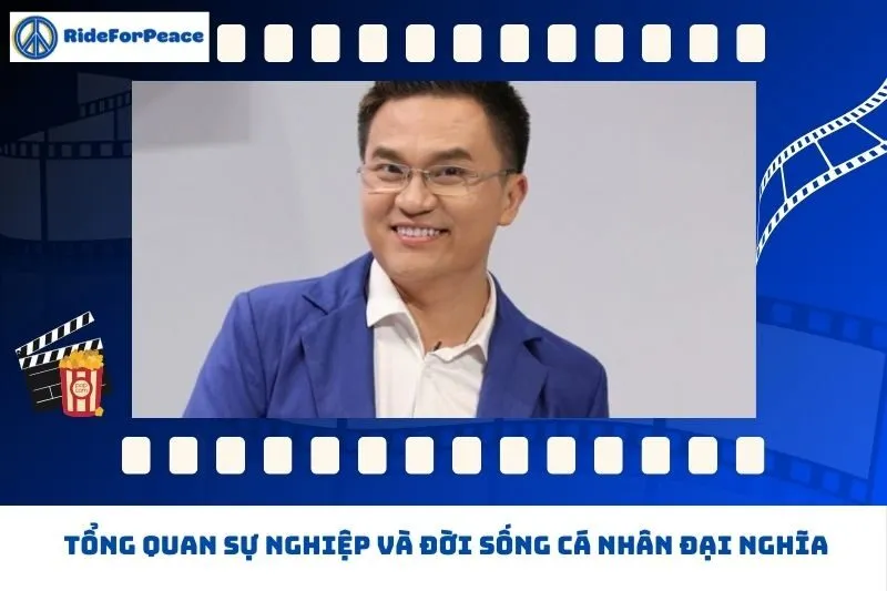 Tổng quan sự nghiệp và đời sống cá nhân Đại Nghĩa