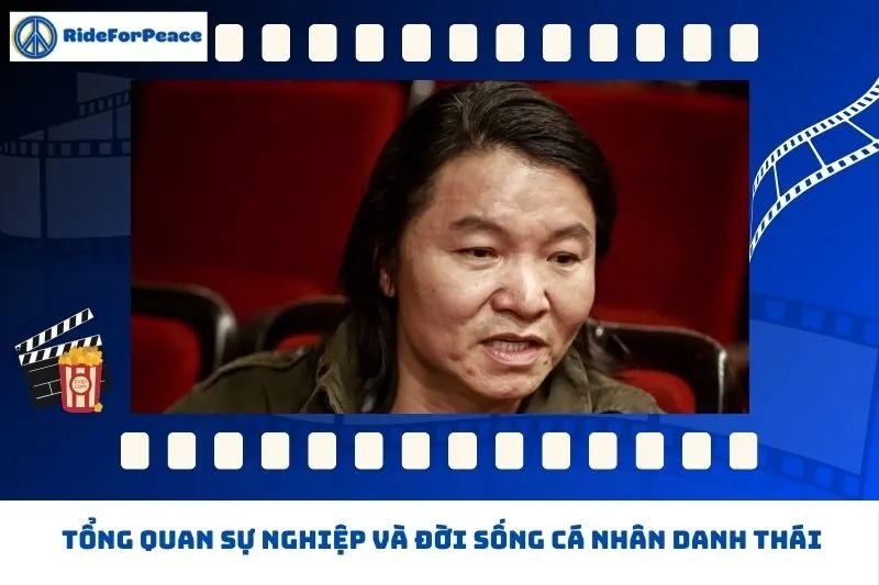 Tổng quan sự nghiệp và đời sống cá nhân Danh Thái