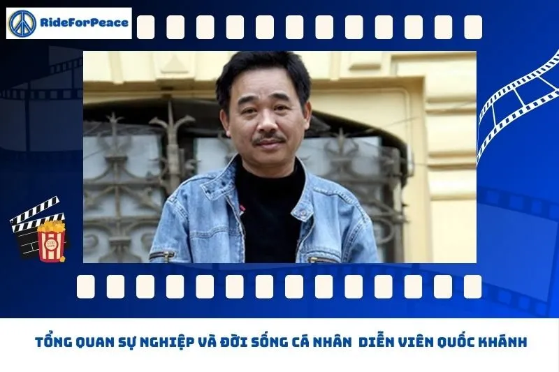 Tổng quan sự nghiệp và đời sống cá nhân diễn viên Quốc Khánh