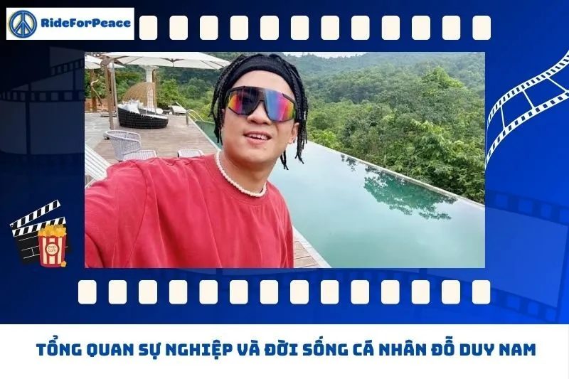 Tổng quan sự nghiệp và đời sống cá nhân Đỗ Duy Nam