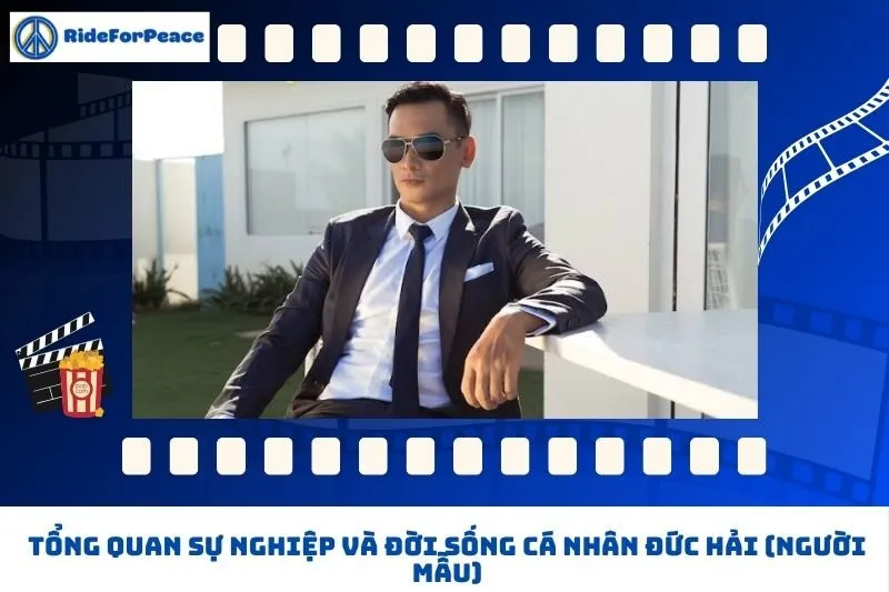 Tổng quan sự nghiệp và đời sống cá nhân Đức Hải