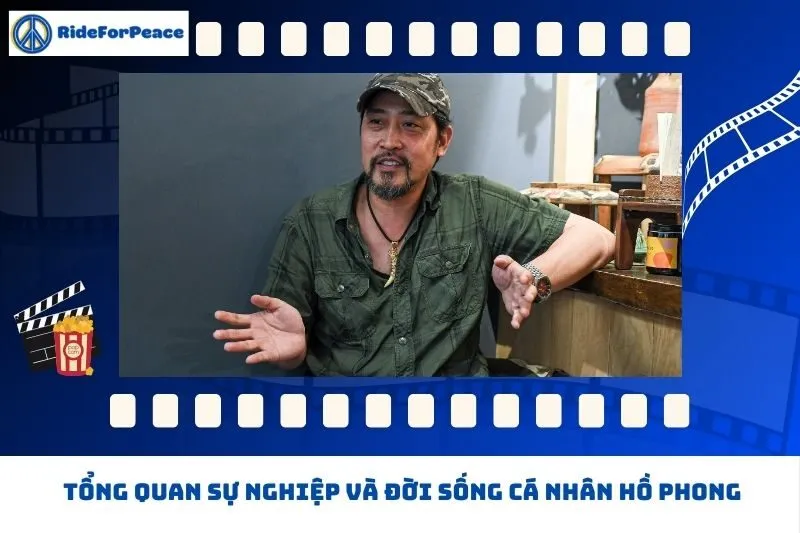 Tổng quan sự nghiệp và đời sống cá nhân Hồ Phong