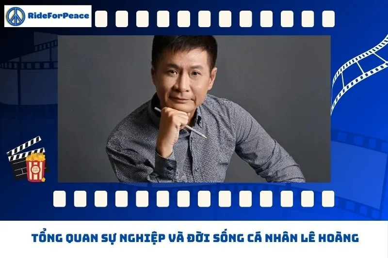 Tổng quan sự nghiệp và đời sống cá nhân Lê Hoàng