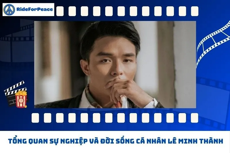 Tổng quan sự nghiệp và đời sống cá nhân Lê Minh Thành