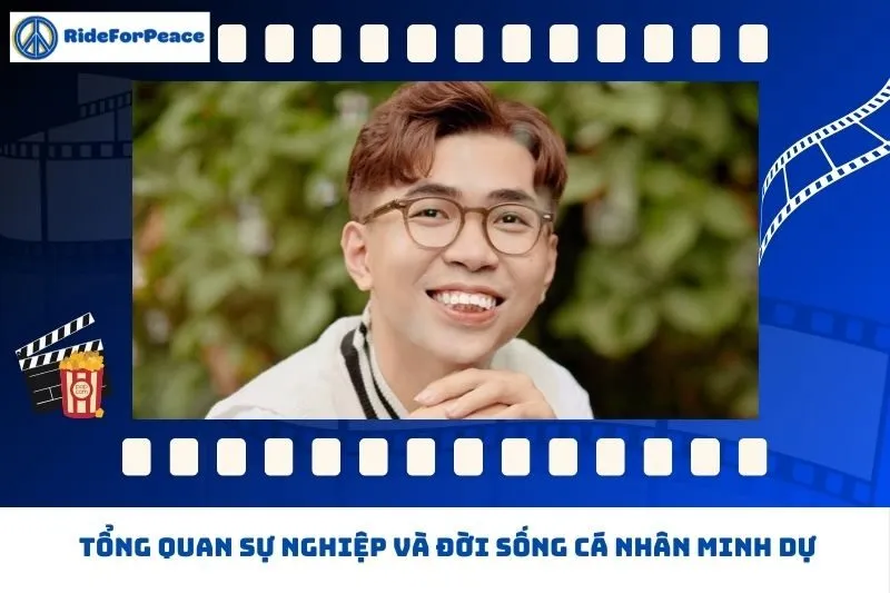 Tổng quan sự nghiệp và đời sống cá nhân Minh Dự