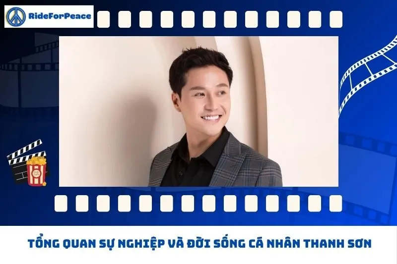 Tổng quan sự nghiệp và đời sống cá nhân Thanh Sơn
