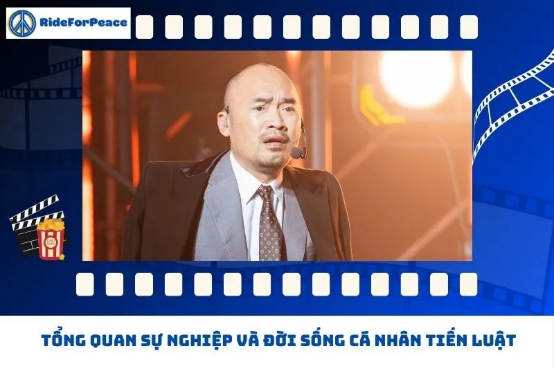 Tổng quan sự nghiệp và đời sống cá nhân Tiến Luật