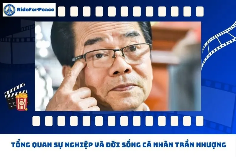 Tổng quan sự nghiệp và đời sống cá nhân Trần Nhượng