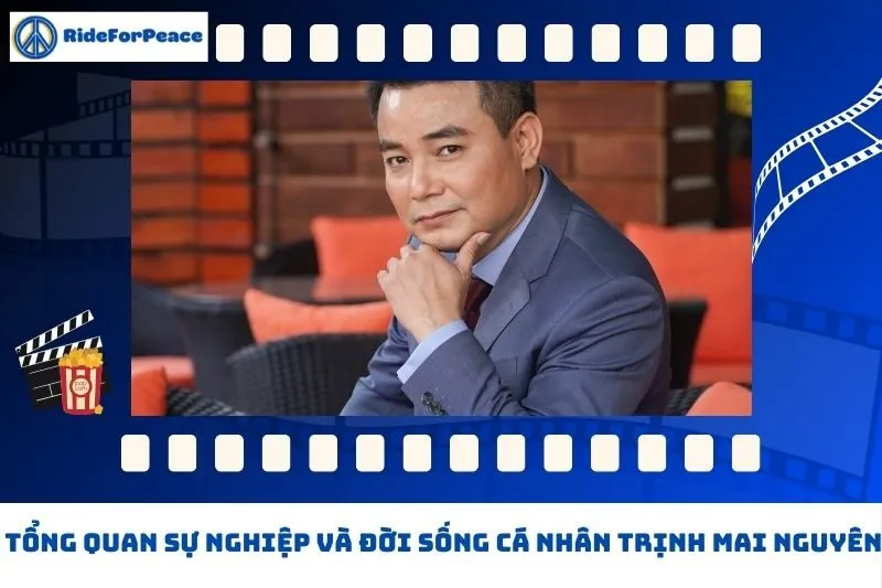 Tổng quan sự nghiệp và đời sống cá nhân Trịnh Mai Nguyên