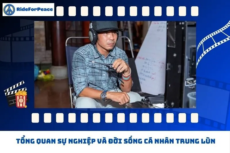 Tổng quan sự nghiệp và đời sống cá nhân Trung Lùn