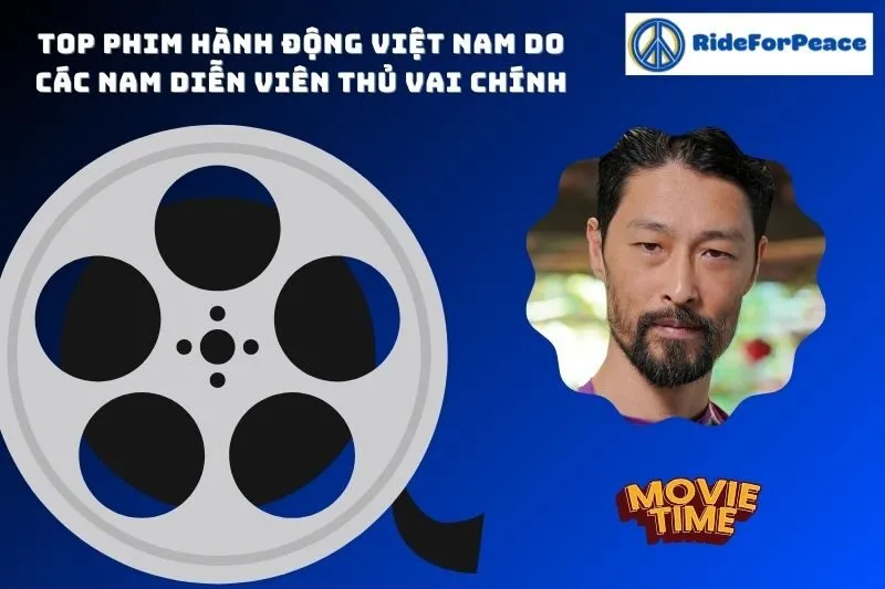 Top phim hành động Việt Nam do các nam diễn viên thủ vai chính