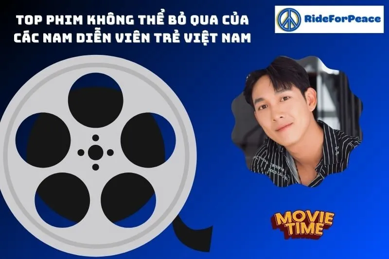 Top phim không thể bỏ qua của các nam diễn viên trẻ Việt Nam