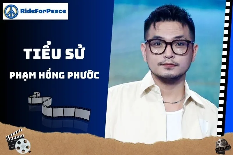 Tiểu sử Phạm Hồng Phước 2025: Hành trình âm nhạc và điện ảnh