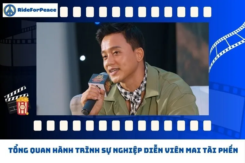 Tổng quan hành trình sự nghiệp Mai Tài Phến